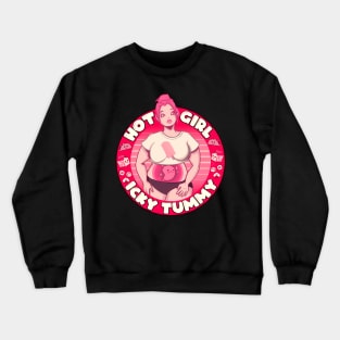 Hot Girl Icky Tummy Crewneck Sweatshirt